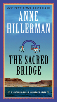 The Sacred Bridge: A Novel - Book #25 of the Leaphorn & Chee