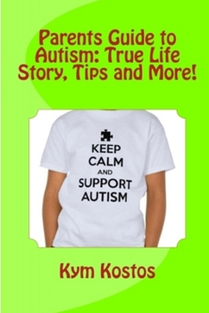 Parents Guide to Autism: True Life Story, Tips and More!
