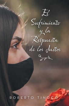 Paperback El Sufrimiento Y La Respuesta De Los Justos [Spanish] Book