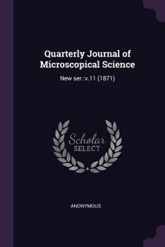 Paperback Quarterly Journal of Microscopical Science: New Ser.: V.11 (1871) Book