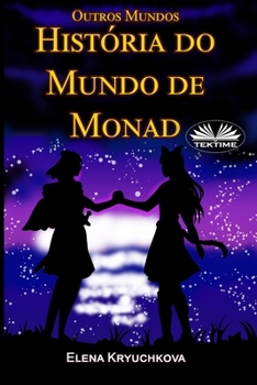 Outros Mundos. História do Mundo de Monad (Portuguese Edition)