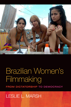 Paperback Brazilian Women's Filmmaking: From Dictatorship to Democracy Book