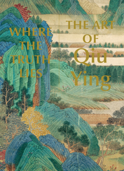 Hardcover Where the Truth Lies: The Art of Qiu Ying Book