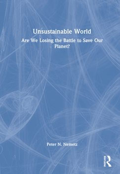Hardcover Unsustainable World: Are We Losing the Battle to Save Our Planet? Book