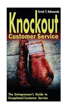 Paperback Knockout Customer Service: The Entreprenuer's Guide to Customer Service Book