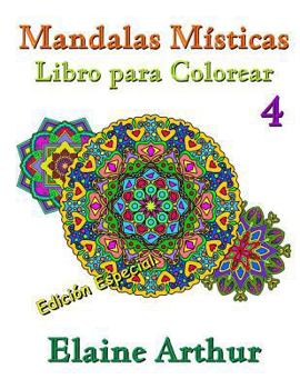 Paperback Mandalas Misticas Libro para Colorear No. 4 Edicion Especial [Spanish] Book