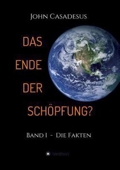 Paperback Das Ende der Schöpfung?: Band I - Die Fakten [German] Book