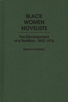 Hardcover Black Women Novelists: The Development of a Tradition, 1892-1976 Book