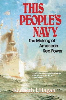 Paperback This People's Navy: The Making of American Sea Power Book