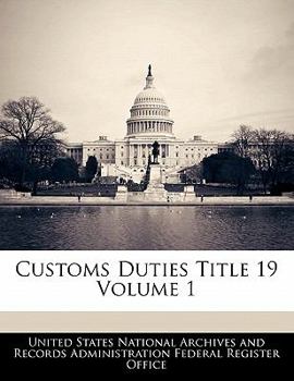 Paperback Customs Duties Title 19 Volume 1 Book