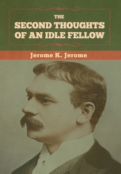 Second Thoughts of an Idle Fellow