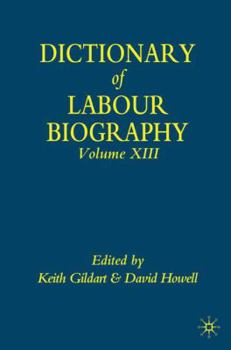Hardcover Dictionary of Labour Biography: Volume XIII Book