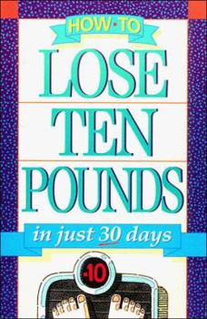 Paperback How to Lose Ten Pounds in Just 30 Days Book