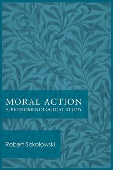 Paperback Moral Action: A Phenomenological Study Book