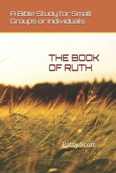 Paperback The Book of Ruth: A Bible Study for Small Groups or Individuals Book