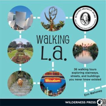 Paperback Walking L.A.: 36 Walking Tours Exploring Stairways, Streets, and Buildings You Never Knew Existed Book