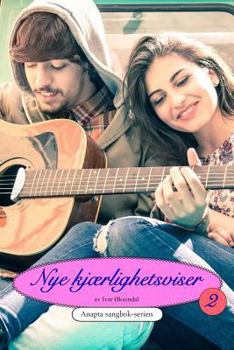 Paperback Nye Kj?rlighetsviser 2: - AV Ivar ?ksendal - Anapta Sangbok-Serien [Norwegian] Book