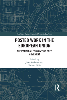 Posted Work in the European Union: The Political Economy of Free Movement