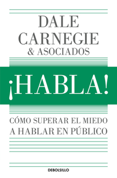 Paperback ¡Habla!: Cómo Superar El Miedo a Hablar En Público / Speak Up!: How to Overcome the Fear of Public Speaking [Spanish] Book