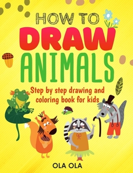 Paperback How to Draw Animals: Step by Step drawing and coloring book for kids Book