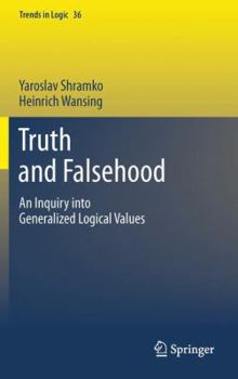 Paperback Truth and Falsehood: An Inquiry Into Generalized Logical Values Book