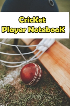 Cricket player notebook: Cricket Wide Ruled Lined Journal FOR ALL lovers of cricket
