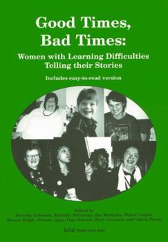 Paperback Good Times, Bad Times: Women with Learning Difficulties Telling Their Stories Book