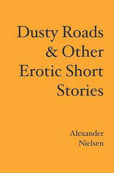Paperback Dusty Roads & Other Erotic Short Stories Book