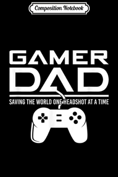 Paperback Composition Notebook: Gamer Dad Fathers Day Retro Video Game Gaming Lover Journal/Notebook Blank Lined Ruled 6x9 100 Pages Book