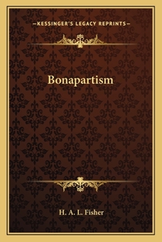 Bonapartism; Six Lectures Delivered in the University of London