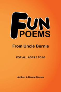 Paperback Fun Poems: From Uncle Bernie Book