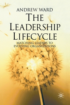 Paperback The Leadership Lifecycle: Matching Leaders to Evolving Organizations Book