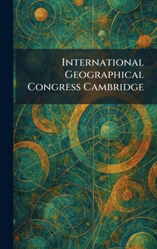 International Geographical Congress Cambridge