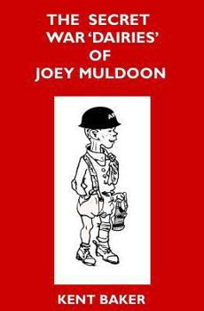 Paperback The Secret War 'dairies' of Joey Muldoon Book