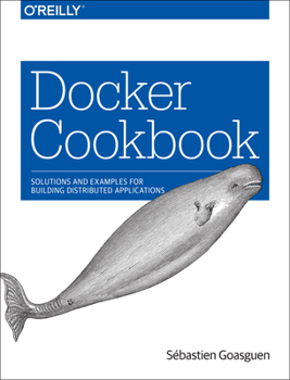 Paperback Docker Cookbook: Solutions and Examples for Building Distributed Applications Book