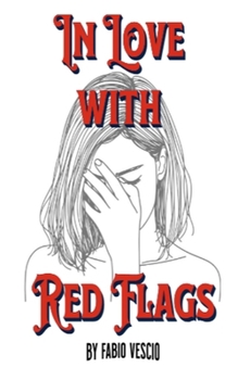Paperback In Love with Red Flags: Danger Never Looked So Seductive Book