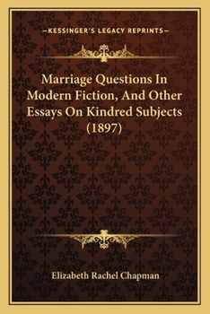 Paperback Marriage Questions In Modern Fiction, And Other Essays On Kindred Subjects (1897) Book