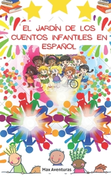 Paperback El Jardín de los Cuentos Infantiles en Español [Spanish] Book