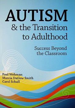 Paperback Autism and the Transition to Adulthood: Success Beyond the Classroom Book