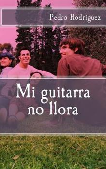Paperback Mi guitarra no llora: Poesía y relatos cortos [Spanish] Book
