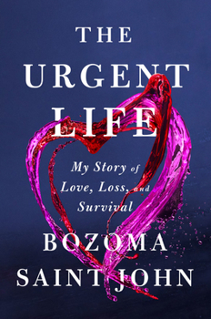 Hardcover The Urgent Life: My Story of Love, Loss, and Survival Book