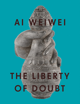 Paperback AI Weiwei: The Liberty of Doubt Book