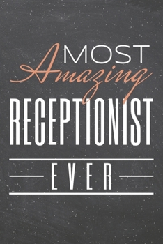 Most Amazing Receptionist Ever: Receptionist Dot Grid Notebook, Planner or Journal | 110 Dotted Pages | Office Equipment, Supplies | Funny Receptionist Gift Idea for Christmas or Birthday