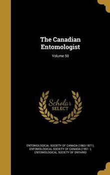 Hardcover The Canadian Entomologist; Volume 50 Book