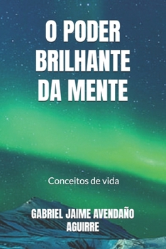 Paperback O Poder Brilhante Da Mente.: Conceitos de vida. [Portuguese] Book