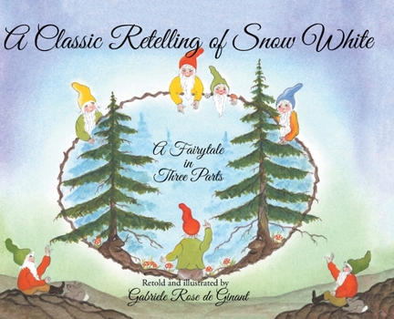 Hardcover A Classic Retelling of Snow White: A Fairytale in Three Parts Book