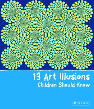 Hardcover 13 Art Illusions Children Should Know Book