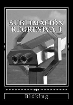 Paperback Sublimación regresiva I [Spanish] Book