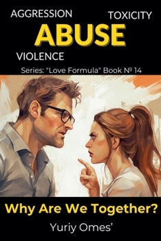 Aggression, Toxicity, Violence, Abuse. What We're Together For? (Love Formula)