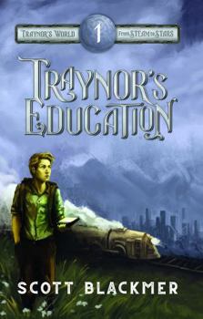 Paperback Traynor's Education (Traynor's World: From Steam to Stars) Book